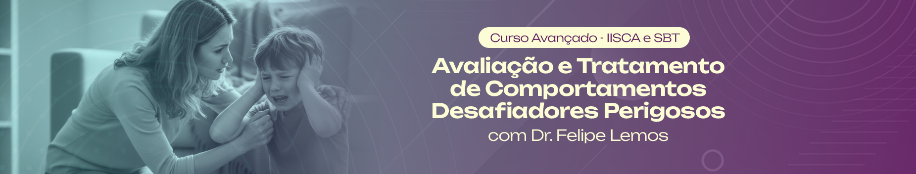 Banner do Curso Avançado de IISCA e SBT com Dr. Felipe Lemos